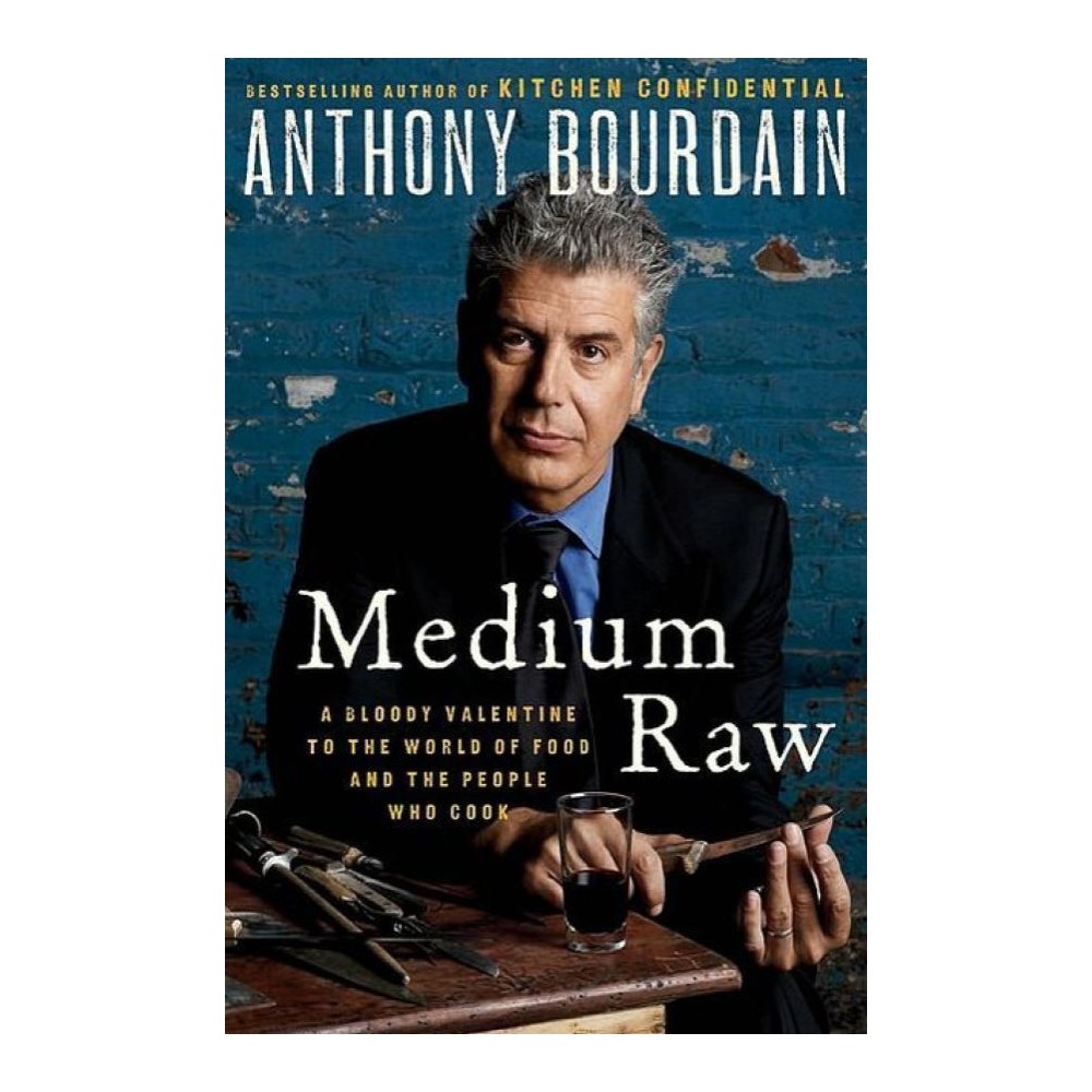 Medium Raw Anthony Bourdain